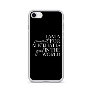 iPhone SE I'm a magnet for all that is good in the world (motivation) iPhone Case by Design Express