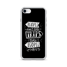 iPhone SE People don't take trips, trips take people iPhone Case by Design Express