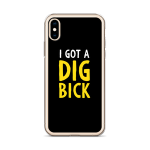 I Got a Dig Bick (Funny) iPhone Case by Design Express