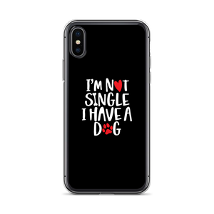 iPhone X/XS I'm Not Single, I Have A Dog (Dog Lover) Funny iPhone Case by Design Express