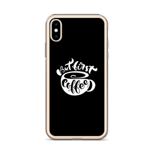 But First Coffee (Coffee Lover) Funny iPhone Case by Design Express