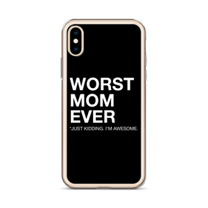Worst Mom Ever (Funny) iPhone Case by Design Express