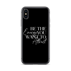 iPhone X/XS Be the energy you want to attract (motivation) iPhone Case by Design Express