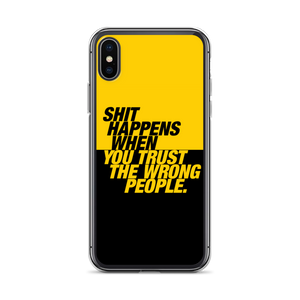 iPhone X/XS Shit happens when you trust the wrong people (Bold) iPhone Case by Design Express