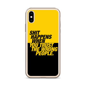 Shit happens when you trust the wrong people (Bold) iPhone Case by Design Express