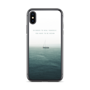 iPhone X/XS In order to heal yourself, you have to be ocean iPhone Case by Design Express