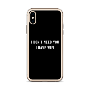 I don't need you, i have wifi (funny) iPhone Case by Design Express