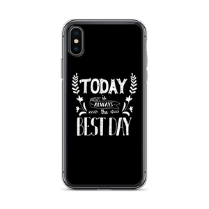 iPhone X/XS Today is always the best day iPhone Case by Design Express