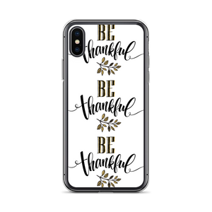 iPhone X/XS Be Thankful iPhone Case by Design Express