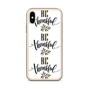 Be Thankful iPhone Case by Design Express