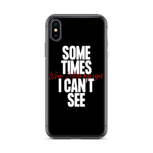 iPhone X/XS Sometimes I can't See iPhone Case by Design Express