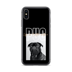 iPhone X/XS Life is Better with a PUG iPhone Case by Design Express
