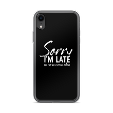 iPhone XR Sorry I'm Late (Funny Cat Lover) iPhone Case by Design Express