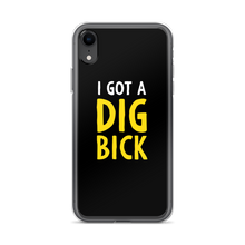 iPhone XR I Got a Dig Bick (Funny) iPhone Case by Design Express