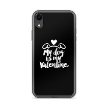 iPhone XR My Dog is My Valentine (Dog lover) Funny iPhone Case by Design Express