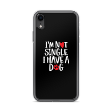 iPhone XR I'm Not Single, I Have A Dog (Dog Lover) Funny iPhone Case by Design Express