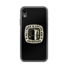 iPhone XR All I Need Is Coffee And Adventure iPhone Case by Design Express