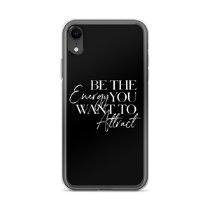 iPhone XR Be the energy you want to attract (motivation) iPhone Case by Design Express