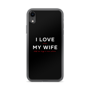 iPhone XR I Love My Wife (Funny) iPhone Case by Design Express