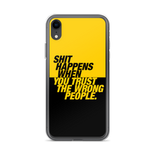 iPhone XR Shit happens when you trust the wrong people (Bold) iPhone Case by Design Express