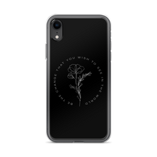 iPhone XR Be the change that you wish to see in the world iPhone Case by Design Express