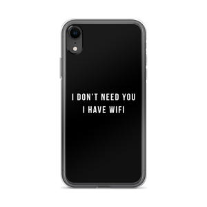 iPhone XR I don't need you, i have wifi (funny) iPhone Case by Design Express
