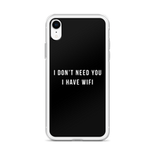 I don't need you, i have wifi (funny) iPhone Case by Design Express
