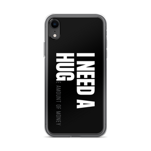 iPhone XR I need a huge amount of money (Funny) iPhone Case by Design Express