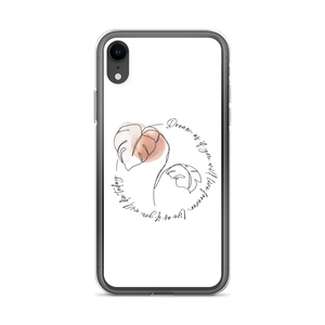 iPhone XR Dream as if you will live forever iPhone Case by Design Express