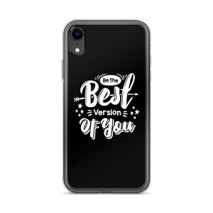 iPhone XR Be the Best Version of You iPhone Case by Design Express