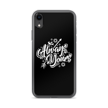 iPhone XR Always Yours iPhone Case by Design Express