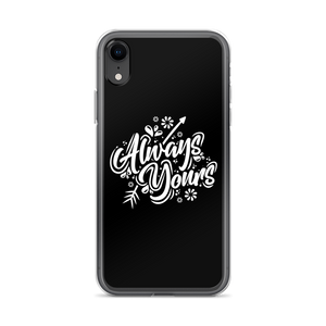 iPhone XR Always Yours iPhone Case by Design Express