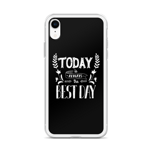 Today is always the best day iPhone Case by Design Express