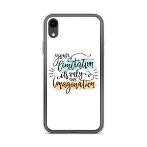 iPhone XR Your limitation it's only your imagination iPhone Case by Design Express