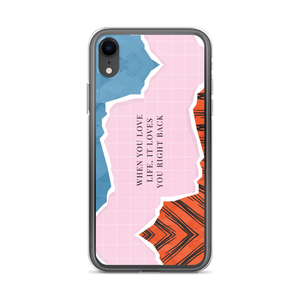 iPhone XR When you love life, it loves you right back iPhone Case by Design Express