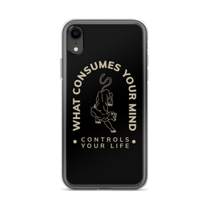 iPhone XR What Consume Your Mind iPhone Case by Design Express