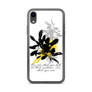 iPhone XR It's What You See iPhone Case by Design Express