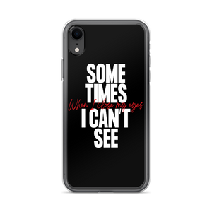 iPhone XR Sometimes I can't See iPhone Case by Design Express