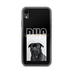 iPhone XR Life is Better with a PUG iPhone Case by Design Express