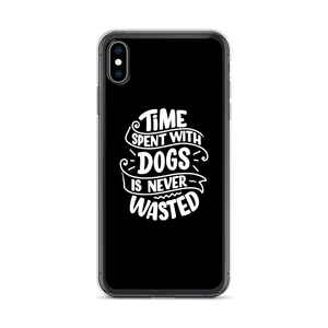 iPhone XS Max Time Spent With Dogs is Never Wasted (Dog Lover) Funny iPhone Case by Design Express