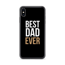 iPhone XS Max Best Dad Ever Funny iPhone Case by Design Express