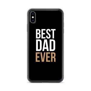 iPhone XS Max Best Dad Ever Funny iPhone Case by Design Express