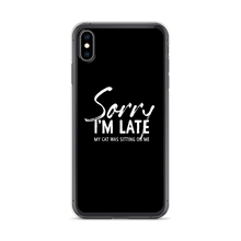 iPhone XS Max Sorry I'm Late (Funny Cat Lover) iPhone Case by Design Express