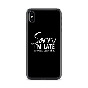 iPhone XS Max Sorry I'm Late (Funny Cat Lover) iPhone Case by Design Express