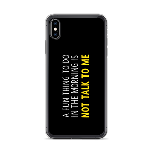 iPhone XS Max Not Talk To Me (Funny) iPhone Case copy by Design Express