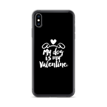 iPhone XS Max My Dog is My Valentine (Dog lover) Funny iPhone Case by Design Express