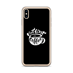 But First Coffee (Coffee Lover) Funny iPhone Case by Design Express