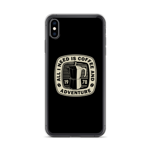 iPhone XS Max All I Need Is Coffee And Adventure iPhone Case by Design Express