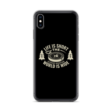 iPhone XS Max Life Is Short, World is Wide iPhone Case by Design Express