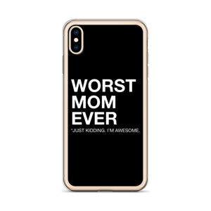 Worst Mom Ever (Funny) iPhone Case by Design Express